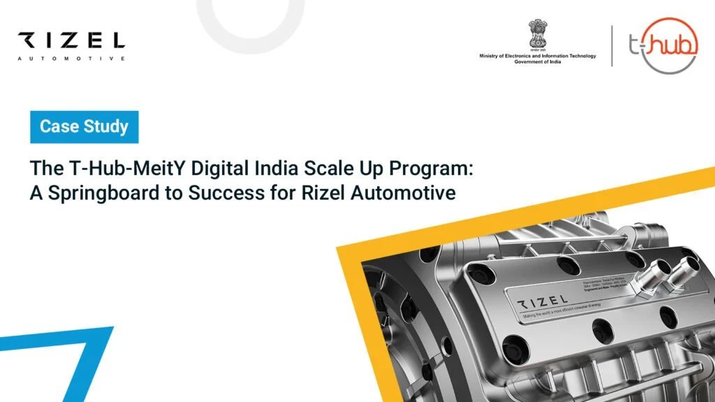 T-Hub and MeitY Digital India Scale-Up Program case study on Rizel Automotive